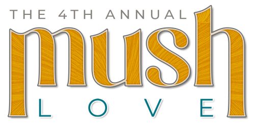The 4th Annual Mush Love